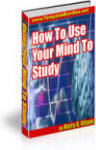 How To Use Your Mind To Study